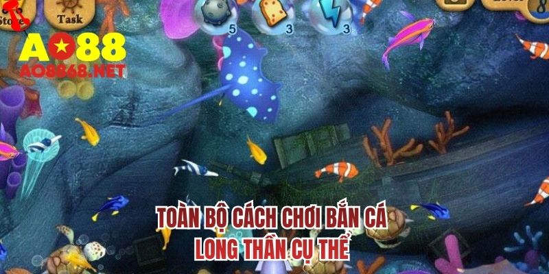 Toàn bộ cách chơi bắn cá long thần cụ thể 